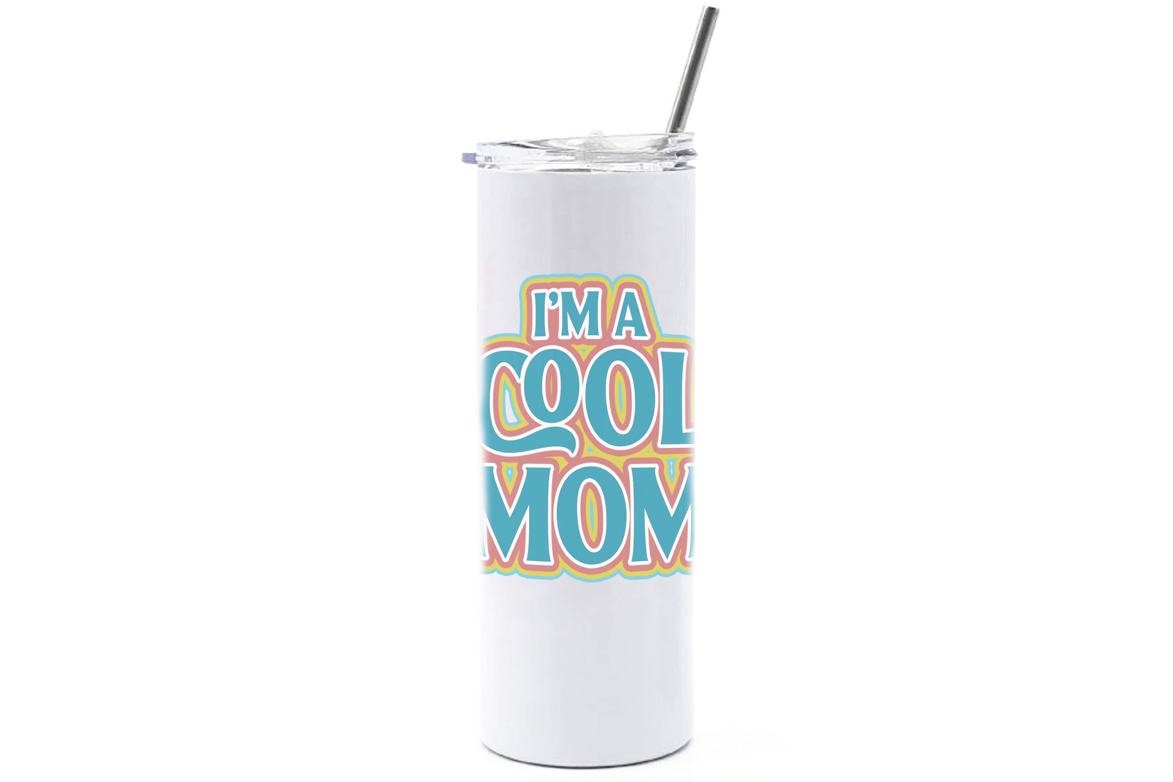 Katy Ryan Designs - Wholesale Insulated Mug/Tumbler - I'm a Cool Mom Stainless Steel Tumbler1