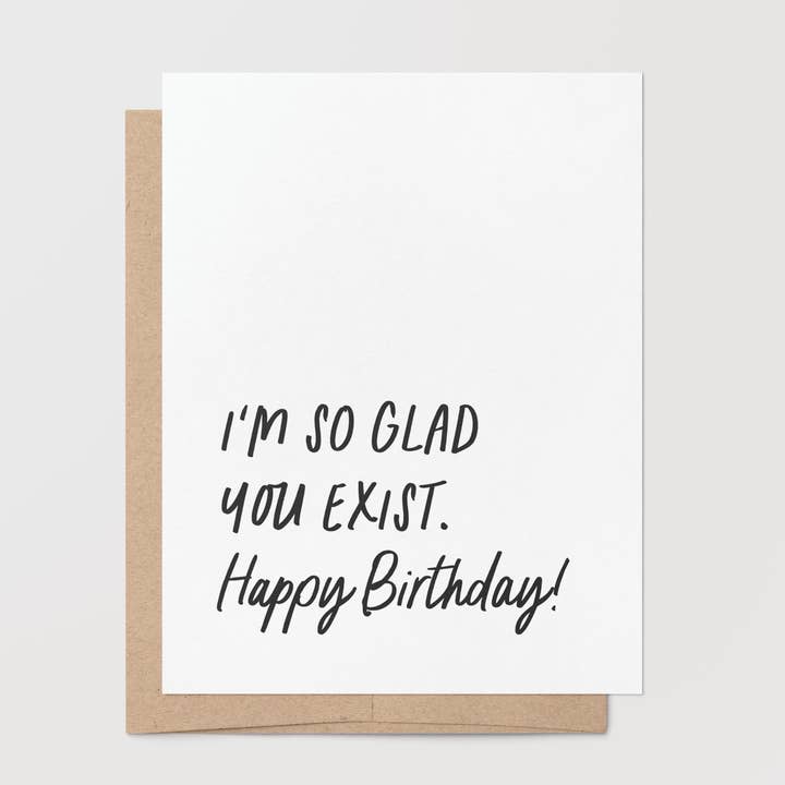 Birthday – Glad You Exist Greeting Card for wholesale by Goodly Press | Modern Cards for Life’s Real Moments