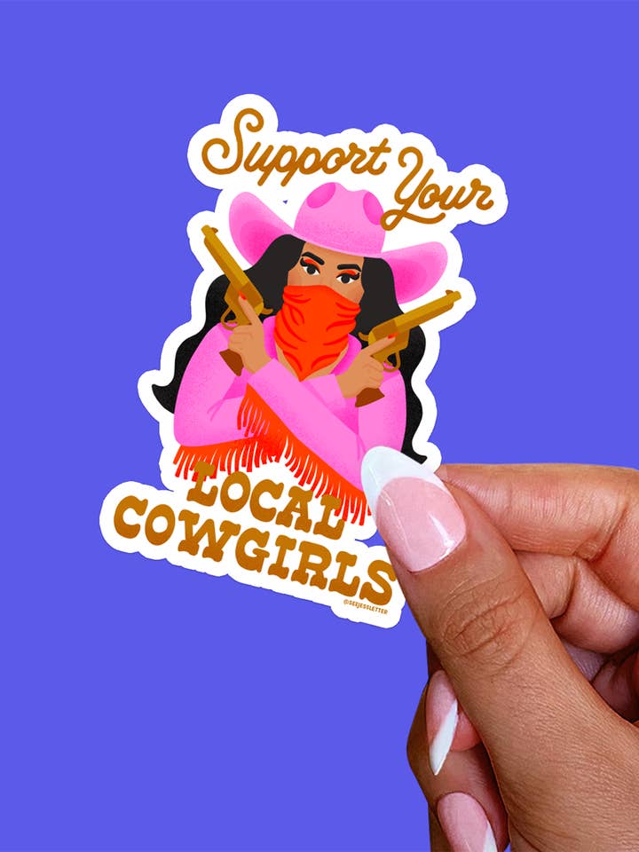 Support Your Local Cowgirls Sticker for wholesale by Jessica Molina