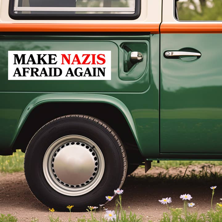 Radical Buttons - Wholesale Sticker - Anti Trump bumper sticker, Anti MAGA, Make nazis afraid agai