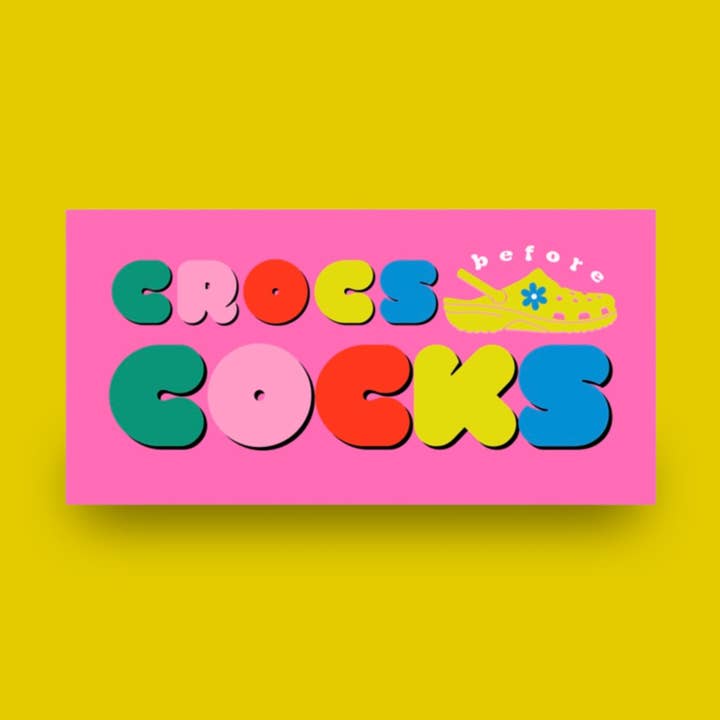 Crocs Before Cocks Bumper Sticker for wholesale by Facing the Sunshine Stationery + Design
