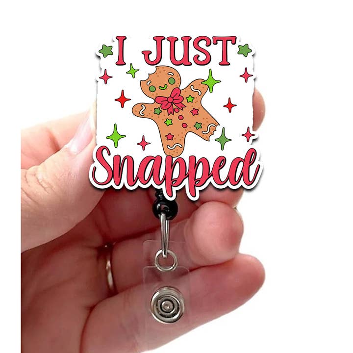 I Just Snapped Gingerbread Acrylic Retractable Badge Reel for wholesale by Good Girl Gone Badge
