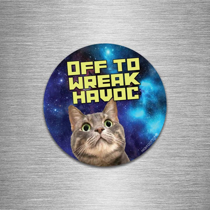 Off To Wreak Havoc round magnet for wholesale by High Cotton Gifts