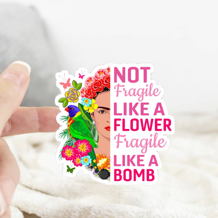 Ace the Pitmatian Co - Wholesale Sticker - Frida Kahlo Fragile Like a Bomb Sticker