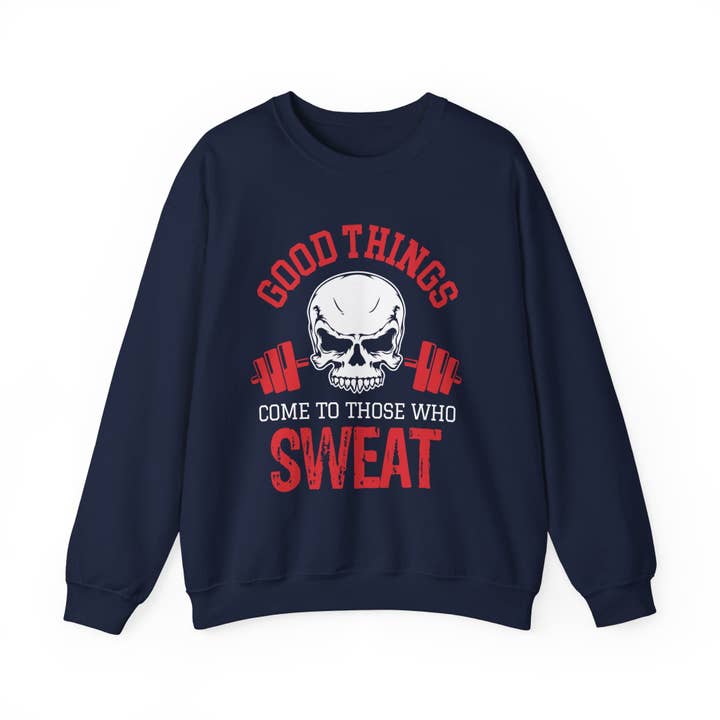 Good Things Come To Those Who Sweat Unisex Sweatshirt for wholesale by RC'nSONS