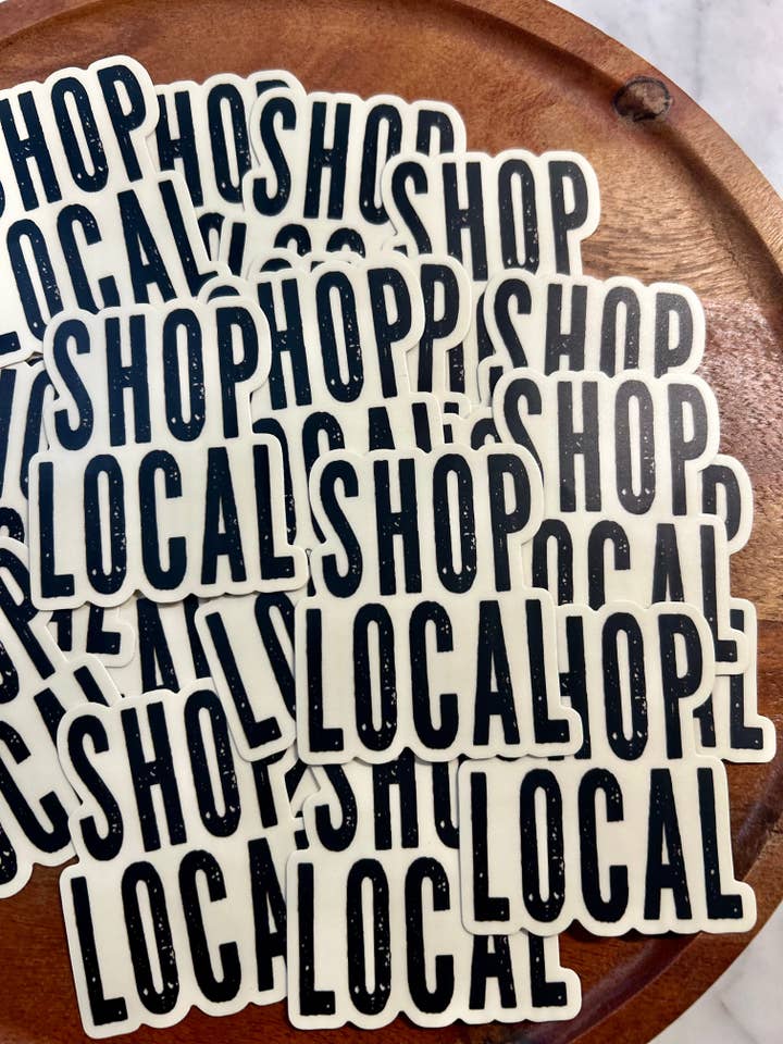 Shop Local sticker • distressed for wholesale by Axle Rose Co