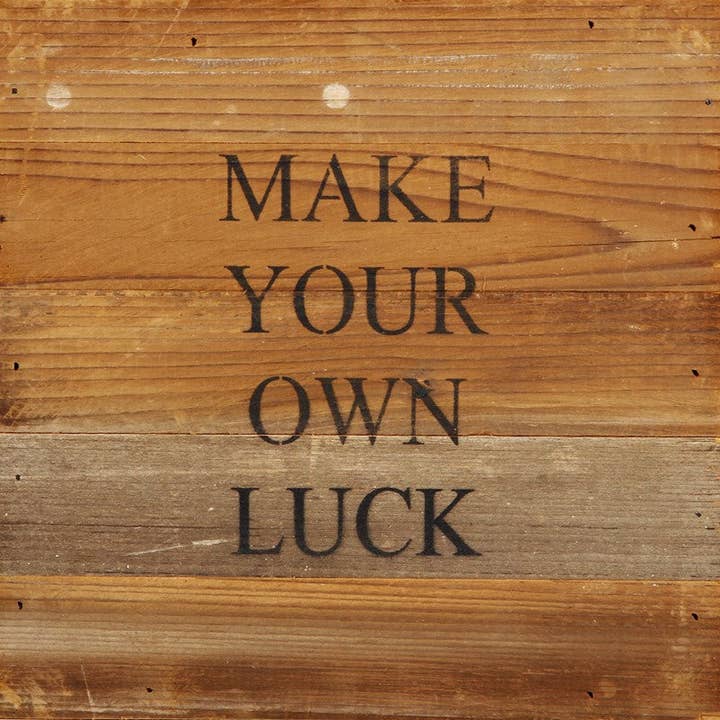 Make your own luck / 10"x10" Reclaimed Wood Sign for wholesale by Second Nature by Hand