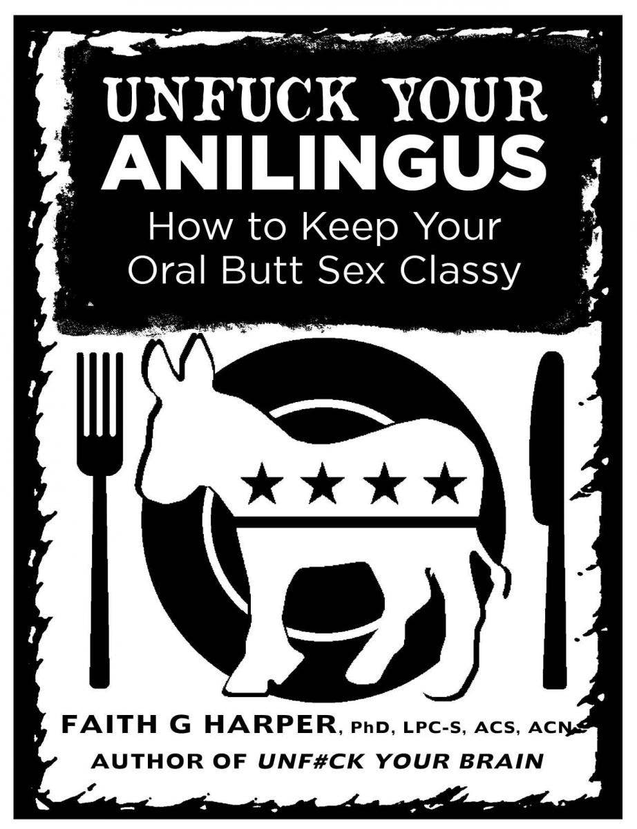 Wholesale Unfuck Your Anilingus: How To Keep Oral Butt Sex Classy for your  shop – Faire UK