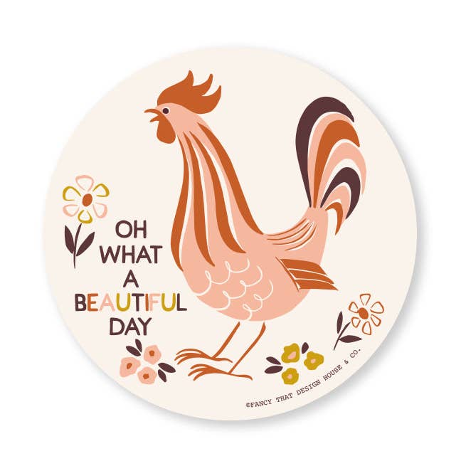 Beautiful Day Chicken Sticker for wholesale by Fancy That Design House & Co.