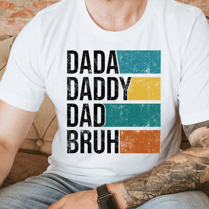 House Of Rodan - Wholesale Screen printed t-shirt – Men′s - Dada Daddy Dad Bruh - Dad Father's Day T-Shirt1