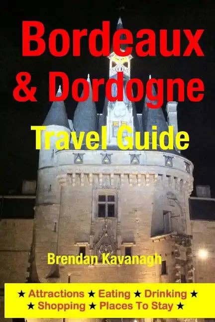 Books by splitShops - Wholesale Travel - Bordeaux & Dordogne Travel Guide - Attractions, Eating, Drinking, Shopping & Places To Stay - Paperback0