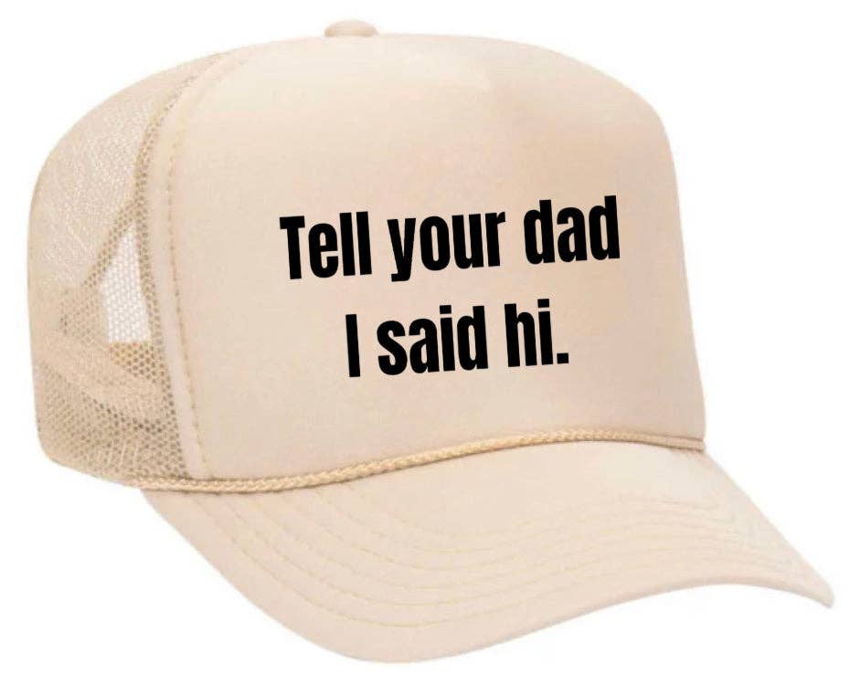 Inappropriate Trucker Hats - Wholesale Trucker Hat - Women's - Tell Your Dad I Said Hi Trucker Hat12