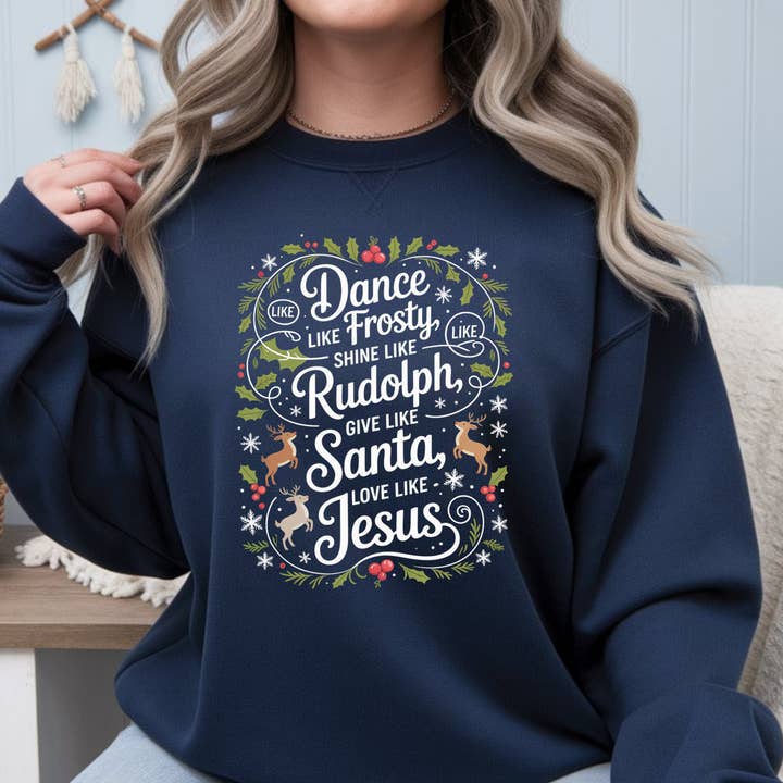 TheWorldOfMYes - Wholesale Graphic sweatshirt – Women’s - Dance Like Frosty Shirt, Love Like Jesus, Christian Shirt1