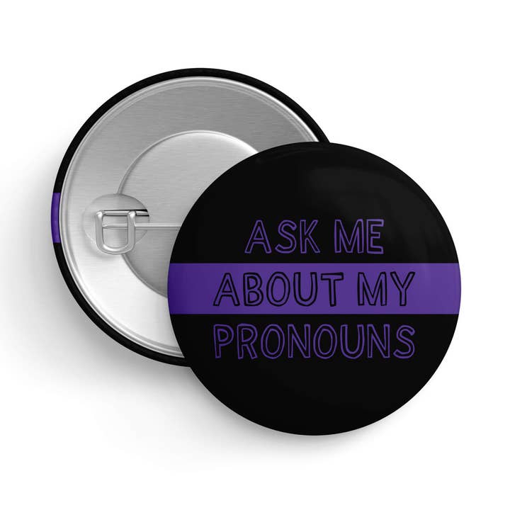 Ask Me About my Pronouns | Pronoun Pin | LGBTQ+ Button Badge for wholesale by That Queer Card Co