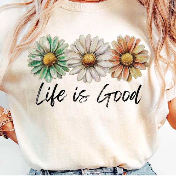 Life Is Good Tee for wholesale by Sunflower Designs