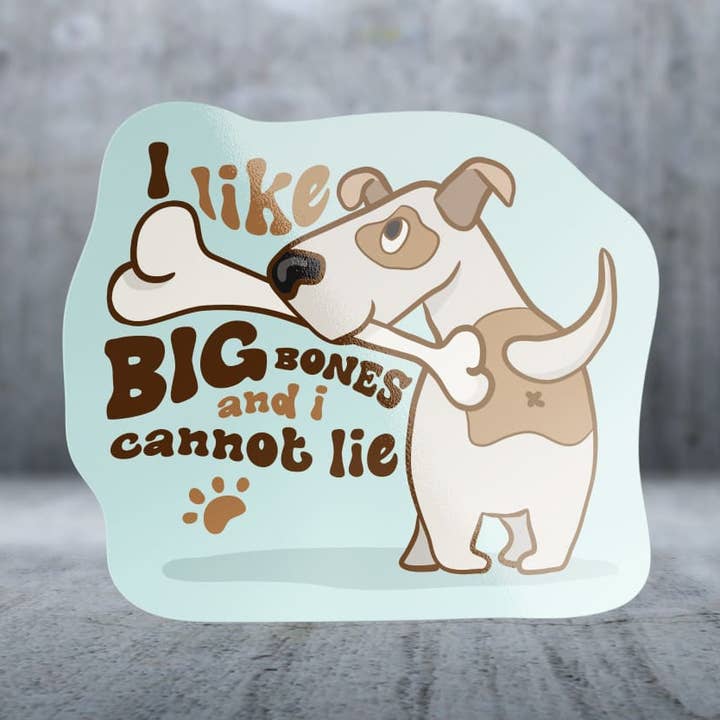 Ich mag große Knochen - Aufkleber für den Großhandel von Two Feet Treats