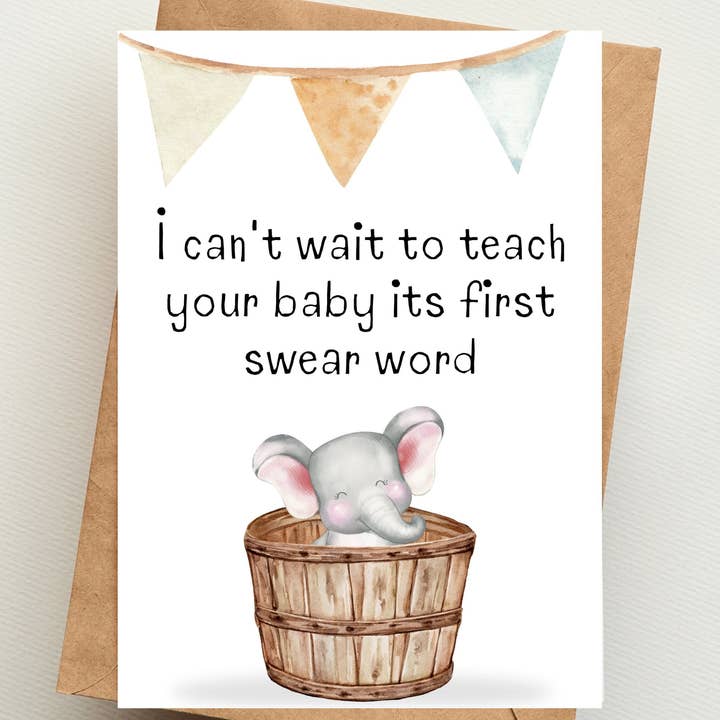 I Can't Wait to Teach Your Baby Its First Swear Word Greeting Card for wholesale by Dash of Sass Studio