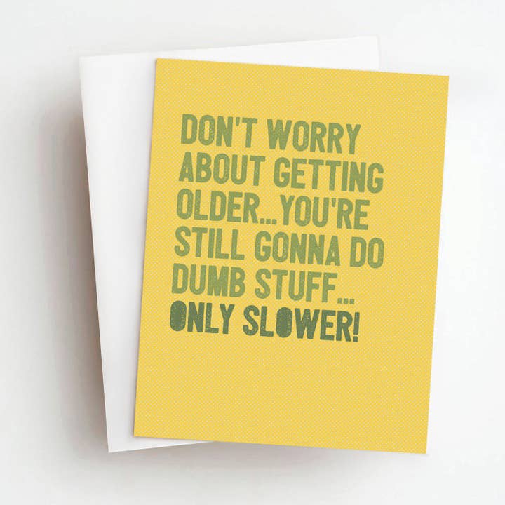 Skel & Co - Wholesale Birthday Card - Dumb Stuff Slower Funny Birthday Greeting Card