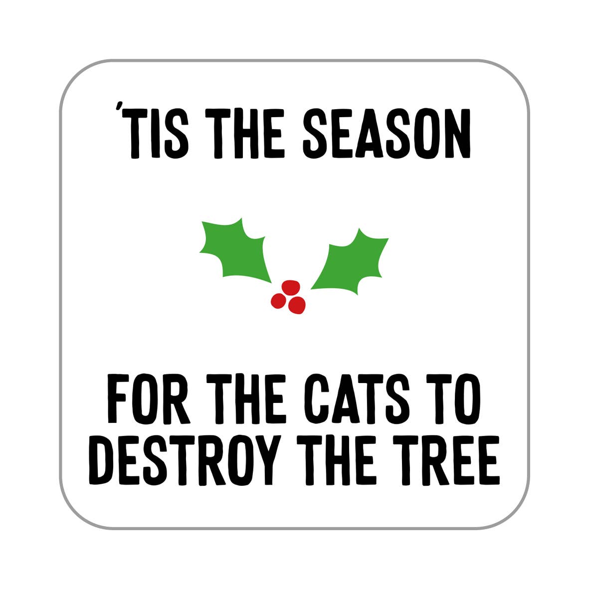 Purple Tree Designs - Wholesale Coasters - Tis the season Christmas cat coaster1