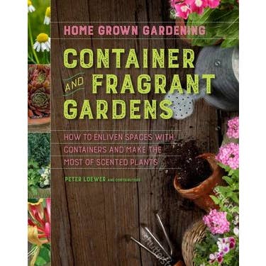 Container and Fragrant Gardens: Peter Loewer for wholesale by HarperCollins