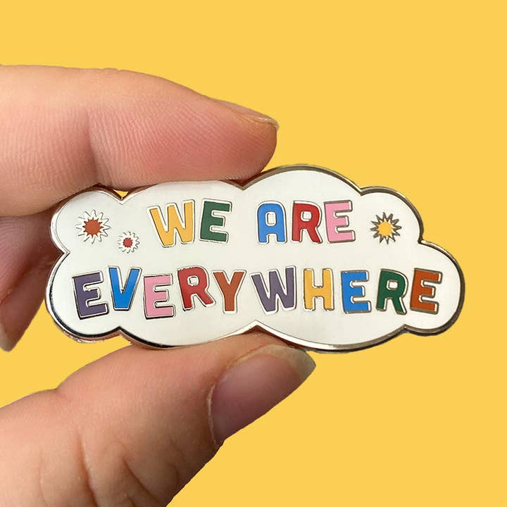 We Are Everywhere Enamel Pin for wholesale by Rainbow & Co