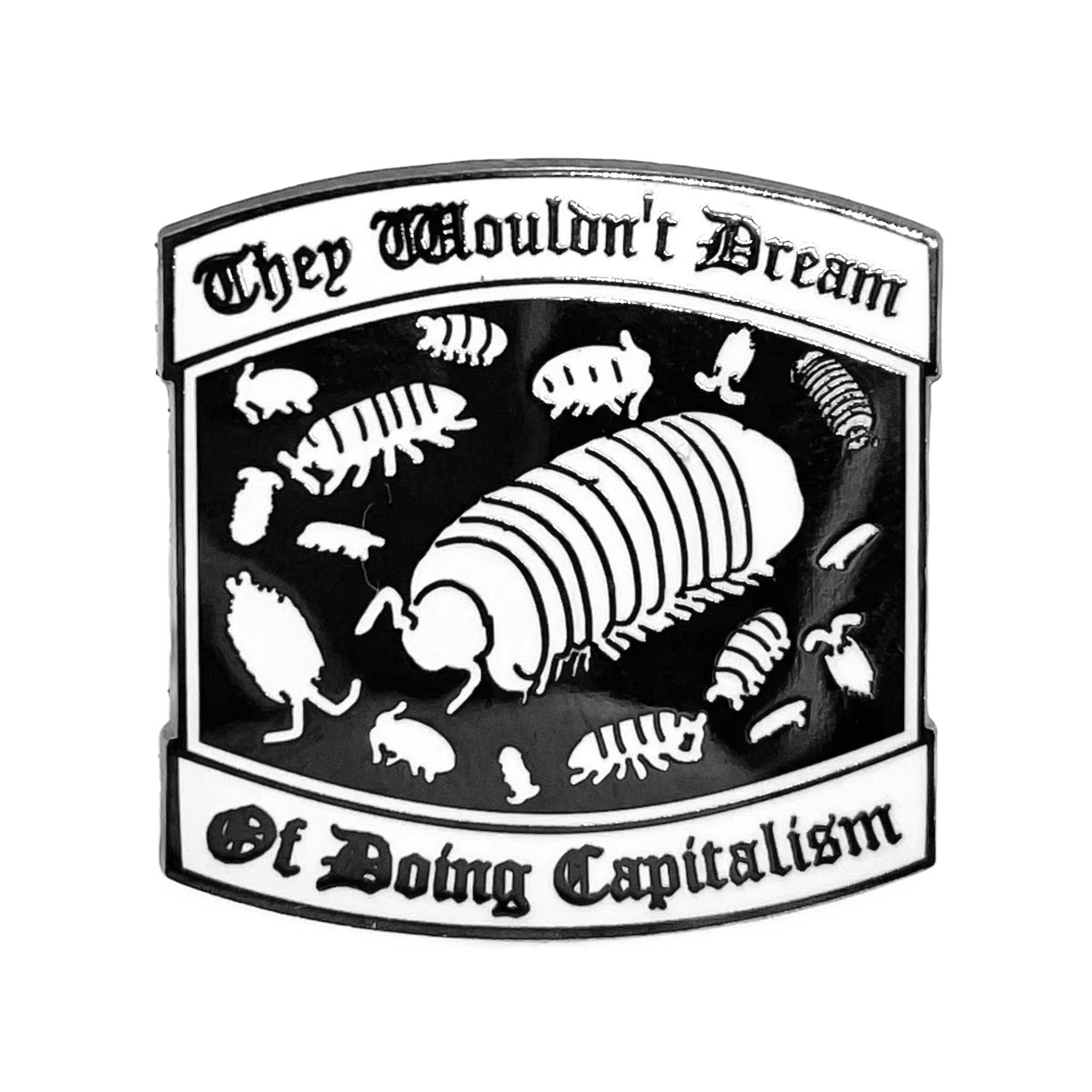 Arcane Bullshit - Wholesale Lapel pin/button - "They Wouldn't Dream Of Doing Capitalism" Enamel Pin0