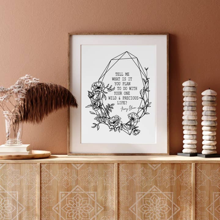 The Wilde Peach - Wholesale Art Print - One Wild and Precious Life, Mary Oliver Quote Foil Print5