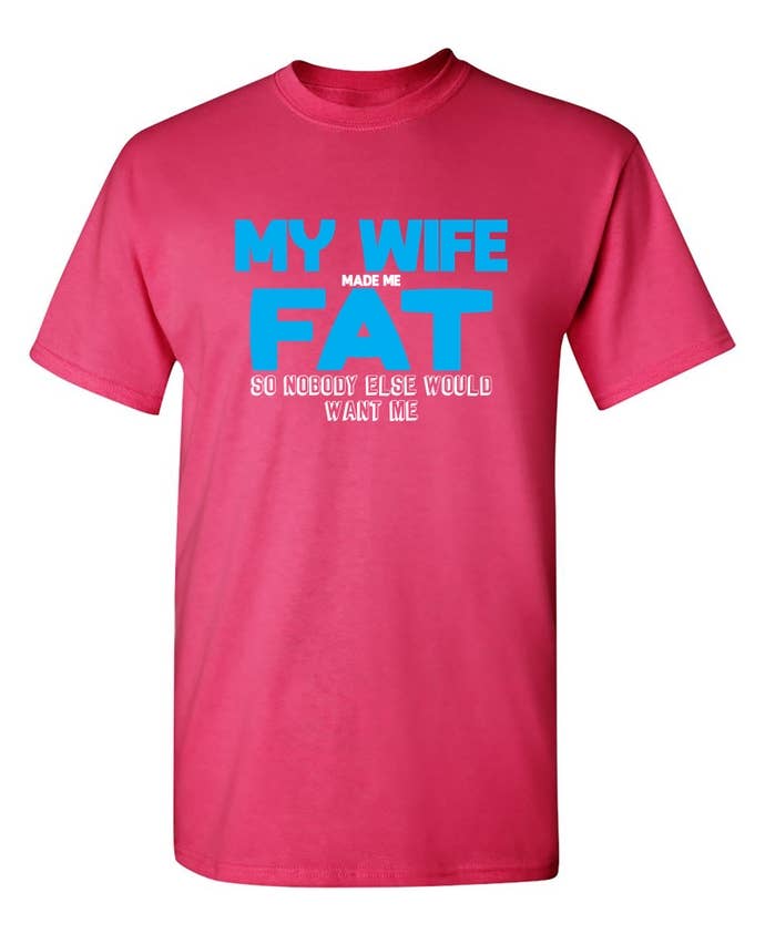 Feelin Good Tees - Wholesale Screen Printed T-Shirt - Men's - My Wife Made Me Fat7