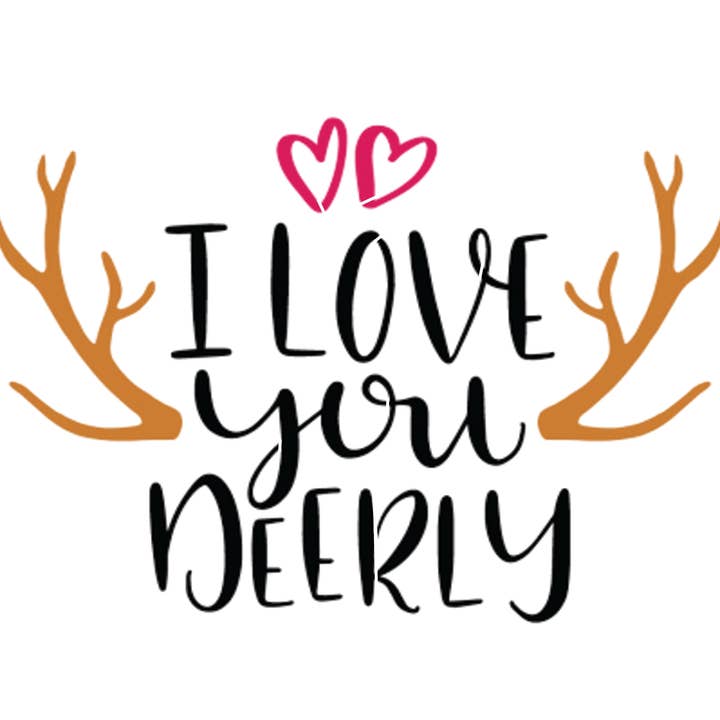 I love you Deerly -10 Mil Clear Mylar-Reusable Stencil Pattern for wholesale by GoStencil
