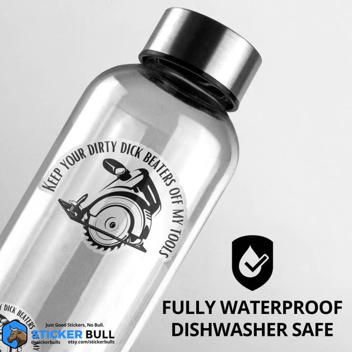 Sticker Bull - Wholesale Sticker - Keep Your Dirty Dick Beaters Off My Tools Sticker