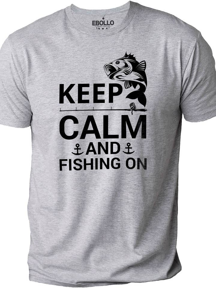 Fishing Gifts for Men | Keep Calm and Fishing On Shirt for Man | Bass Fishing Tshirt - Dad Tee - Fishy Tee T-shirt, Husband Shirt, Dad Gift for wholesale by EBOLLO