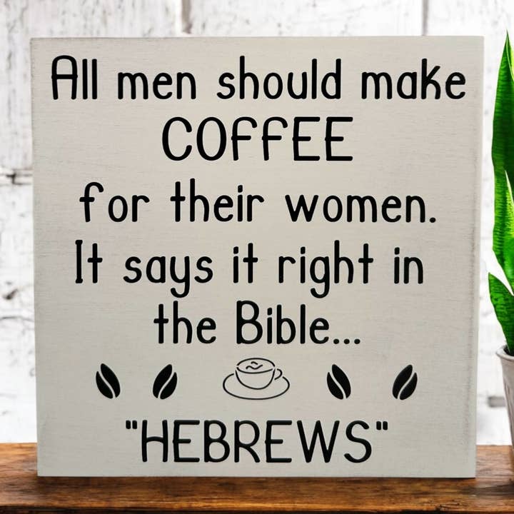 Inkwood Crafters - Wholesale Sign - Hebrews - Funny Rustic Wood Coffee Sign Farmhouse Decor5