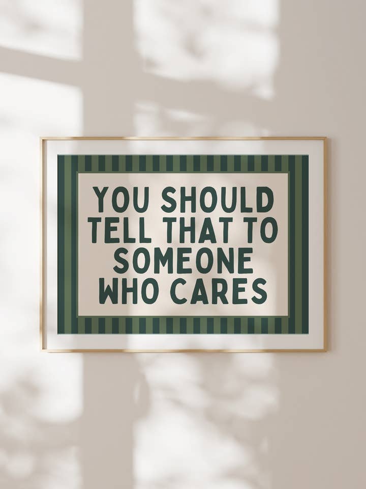 Deverias Dizer Isso a Alguém Que Se Importa | Impressão Artística por atacado de Wisdom and Wonder Designs