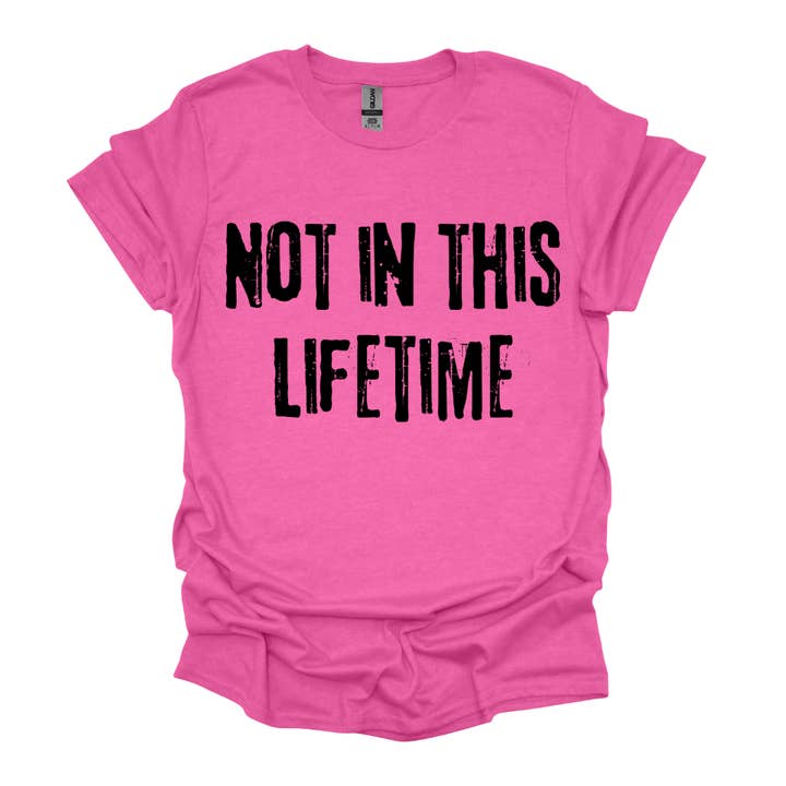 Nicht in diesem Leben Lustiges Zitat T-Shirt für den Großhandel von Simply Spoken Apparel