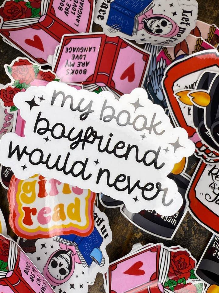 My Book Boyfriend Would Never Sticker for wholesale by Scents, Stories, and Surprises