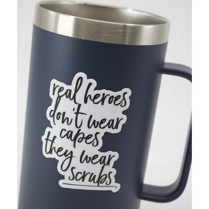 real heroes don't wear capes, they wear scrubs sticker for wholesale by Be Kind 2 Me