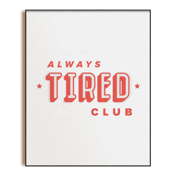 Always Tired Club - Art Print for wholesale by Habitude Paper