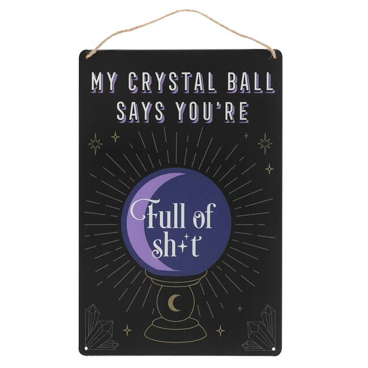 Something Different Wholesale - Wholesale Sign - My Crystal Ball Says... Metal Sign
