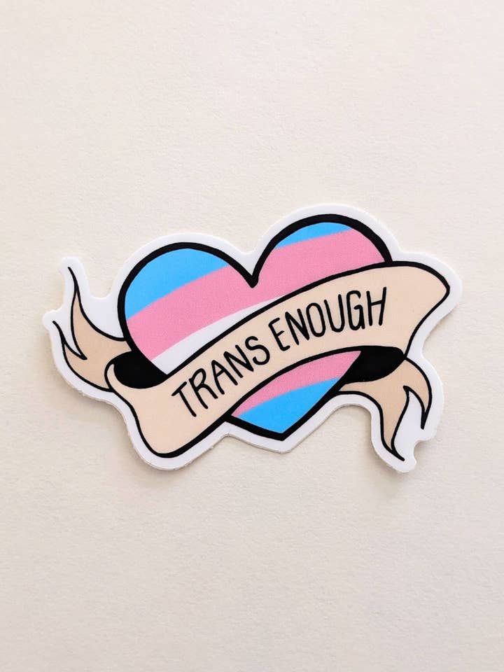Autocollant Trans Enough pour la vente par Doodle Me Alive