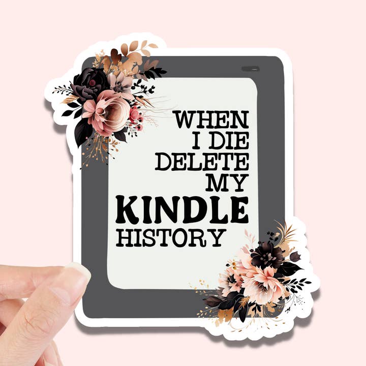 When I Die Delete My Kindle History Stickers Waterproof for wholesale by Stickers Art & Co