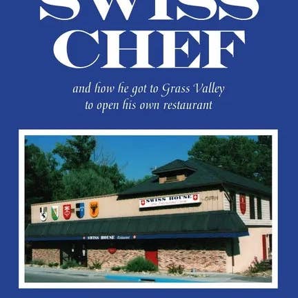 Books by splitShops - Wholesale Book - Adult - Memoir of a Swiss Chef: and how he got to Grass Valley to open his own restaurant - Paperback