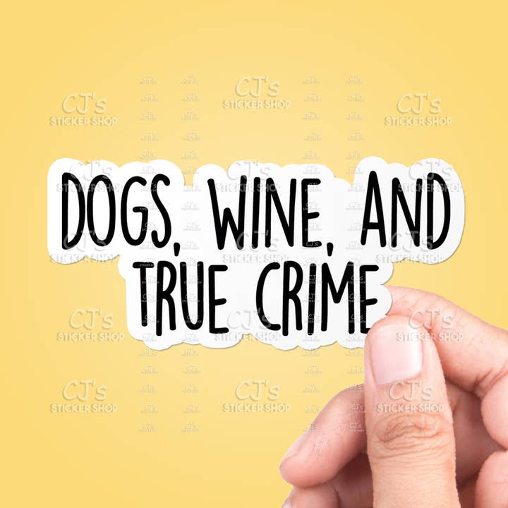 CJ's Sticker Shop - Vente Autocollant - Autocollant en vinyle Dogs Wine And True Crime0