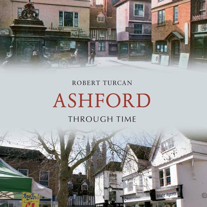 Boon Books – História e geografia por atacado – Ashford Através do Tempo (Kent) por Robert Turcan