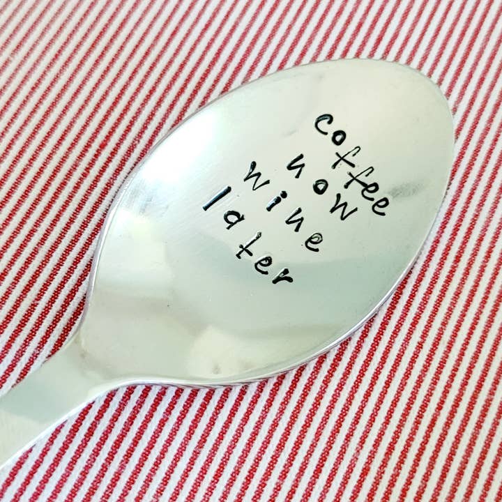 "coffee now wine later " Quote Cutlery (Spoon), hand stamped for wholesale by Samantha's Studio