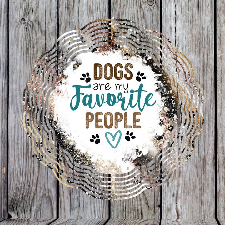 Dogs Are My Favorite People Windspinner for wholesale by Crafting in Chaos