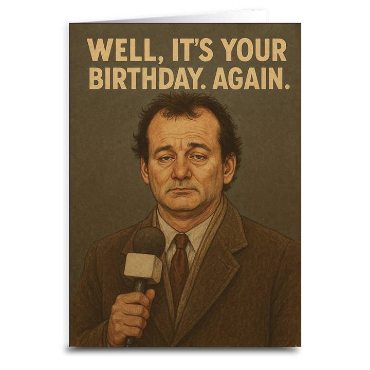 Shady Front - Wholesale Birthday Card - Well, It's Your Birthday. Again. Greeting Card