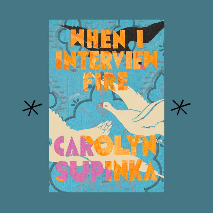 Wenn ich Feuer interviewe, von Carolyn Supinka für den Großhandel von Bottlecap Press