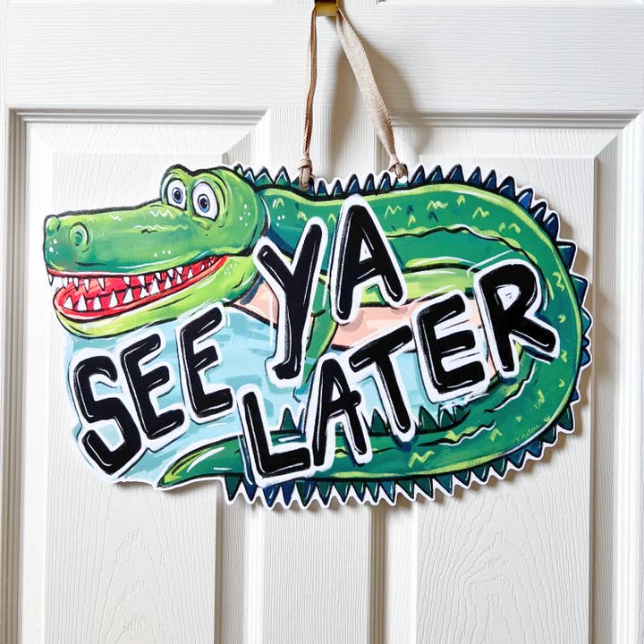 Home Malone - Wholesale Door Hanger - See Ya Later Alligator Door Hanger - Louisiana Cajun Decor