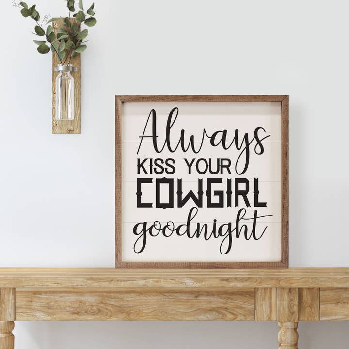Kendrick Home - Wholesale Sign - Kiss Your Cowgirl Goodnight White