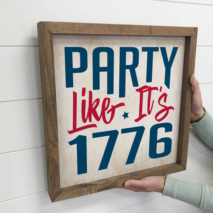 Hangout Home - Wholesale Sign - Party Like It's 1776 - Independence Day 4th of July Sign